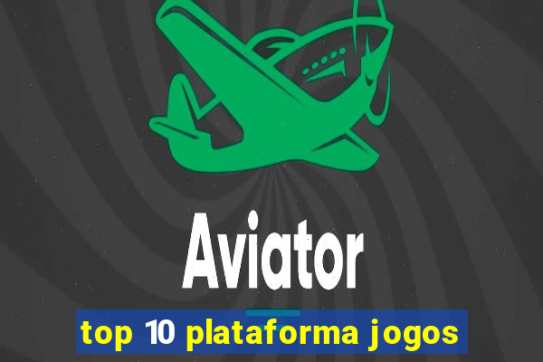 top 10 plataforma jogos